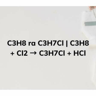 Phản ứng giữa c3h8 ra c3h7cl dưới dạng phương trình hóa học