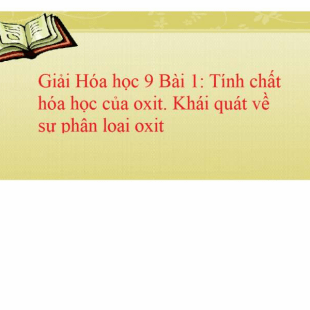 Giải Hóa Học 9 Bài 1: Tính Chất Hóa Học Của Oxit. Khái Quát Về Sự Phân Loại  Oxit