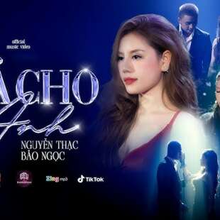 Lời bài hát Trả Cho Anh - Nguyễn Thạc Bảo Ngọc | Trả Cho Anh Lyrics