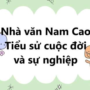 Nhà văn Nam Cao: Tiểu sử cuộc đời và sự nghiệp chi tiết nhất