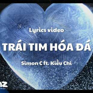 Lời bài hát Trái Tim Hóa Đá - SimonC x Kiều Chi | Trái Tim Hóa Đá Lyrics