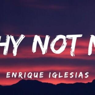 L i b 224 i h 225 t Why not me Enrique Miguel Iglesias Why not me Lyrics