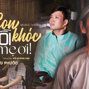 Lời bài hát Con Khóc Rồi Mẹ Ơi - Hữu Phước | Con Khóc Rồi Mẹ Ơi Lyrics