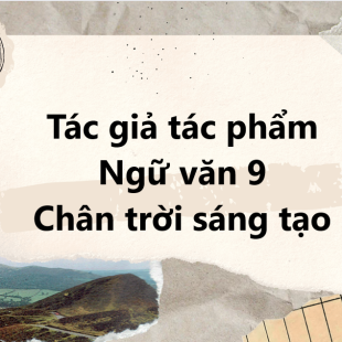 Văn bản Nỗi nhớ thương của người chinh phụ - Đặng Trần Côn - Nội dung, tác giả, tác phẩm