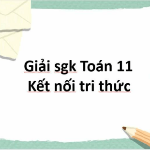 Giải SGK Toán 11 Bài 1 (Kết nối tri thức): Giá trị lượng giác của góc lượng giác