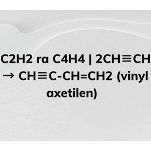 Những yếu tố nào ảnh hưởng đến quá trình tạo ra vinylaxetilen từ axetilen?
