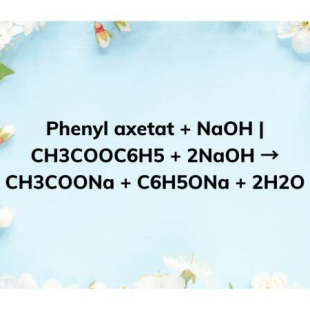 Phương trình phản ứng hoá học giữa phenyl axetat và NaOH?
