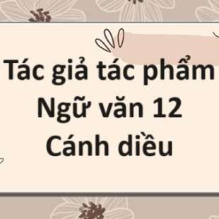 Bài thơ Việt Bắc - Tố Hữu - Nội dung, tác giả, tác phẩm