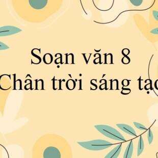 Ngữ văn 8 trang 131 Tập 1 Chân trời sáng tạo