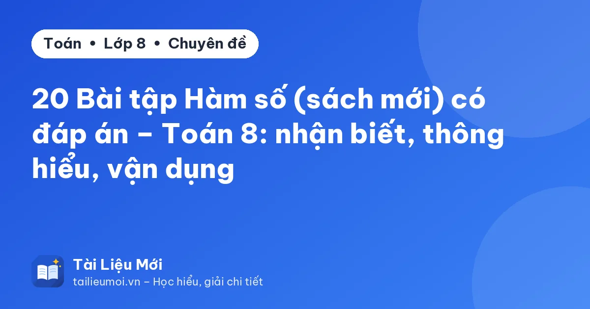 20 Bài tập Hàm số (sách mới) có đáp án – Toán 8: nhận biết, thông hiểu, vận dụng