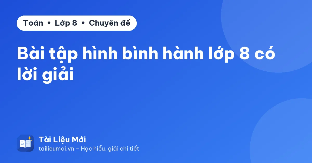 Bài tập hình bình hành lớp 8 có lời giải