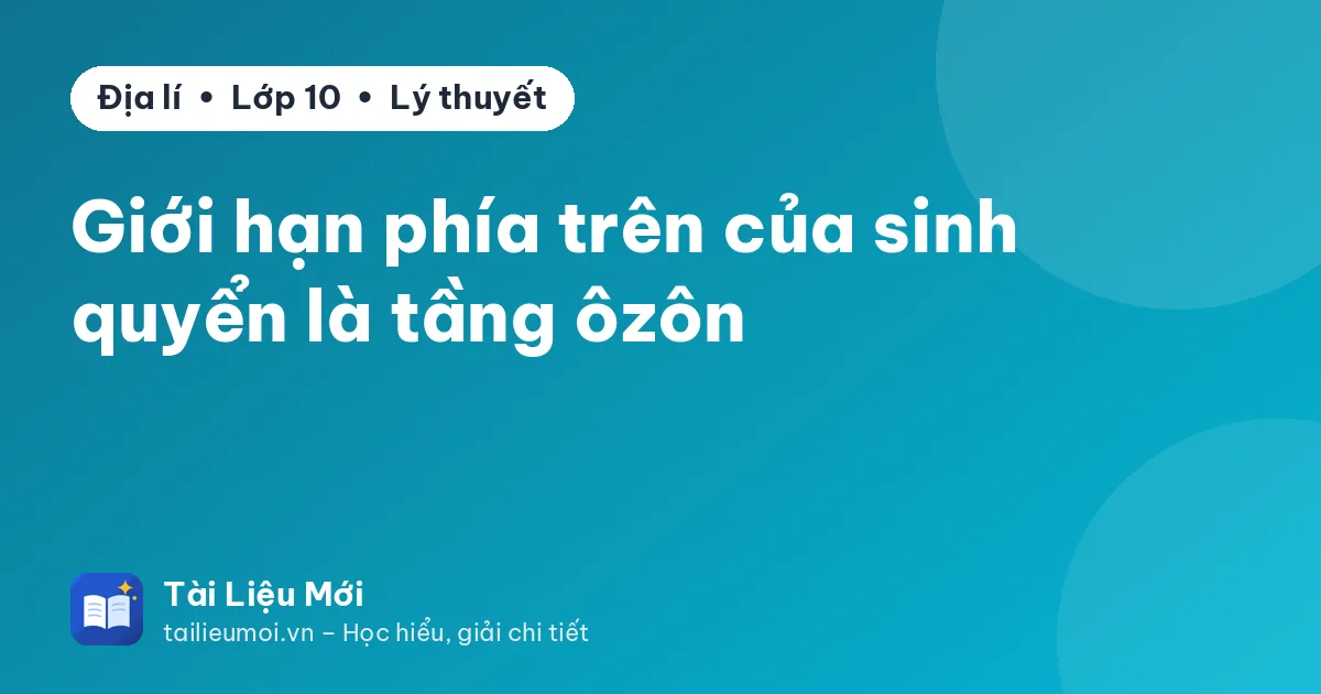 Giới hạn phía trên của sinh quyển là tầng ôzôn