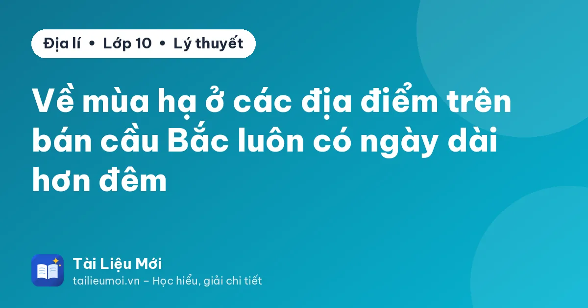 Về mùa hạ ở các địa điểm trên bán cầu Bắc luôn có ngày dài hơn đêm