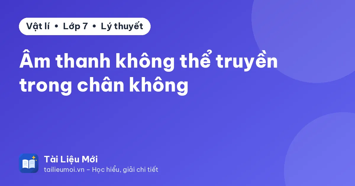 Âm thanh không thể truyền trong chân không