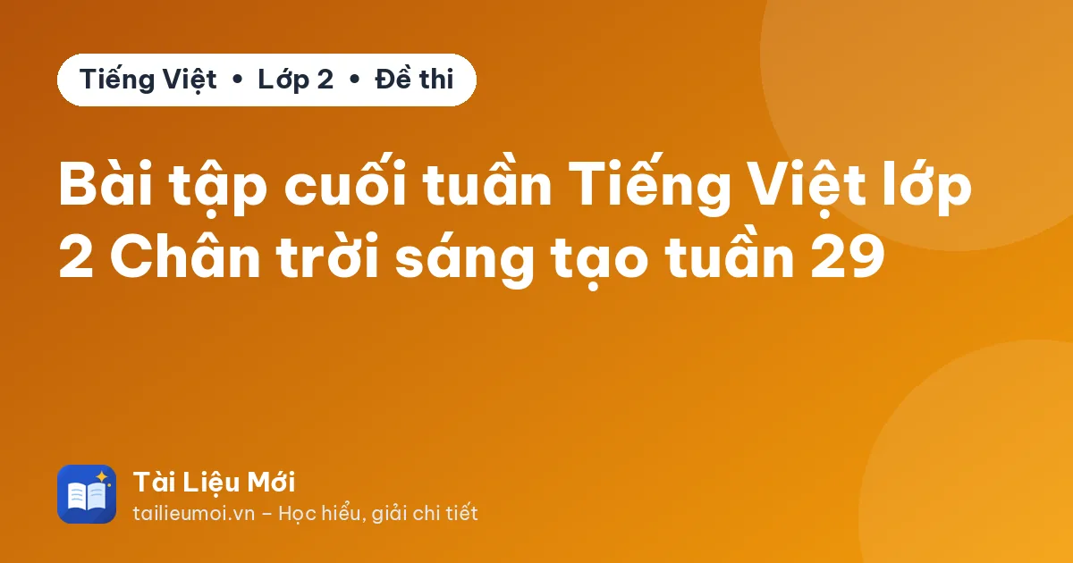 Bài tập cuối tuần Tiếng Việt lớp 2 Chân trời sáng tạo tuần 29
