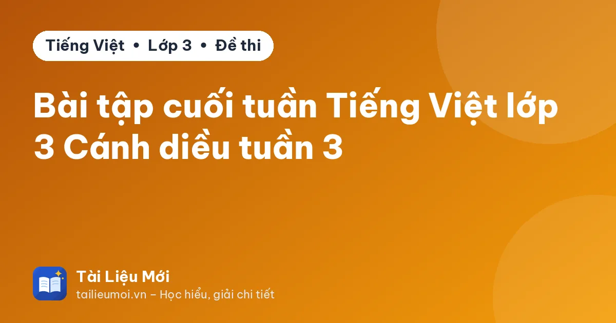 Bài tập cuối tuần Tiếng Việt lớp 3 Cánh diều tuần 3