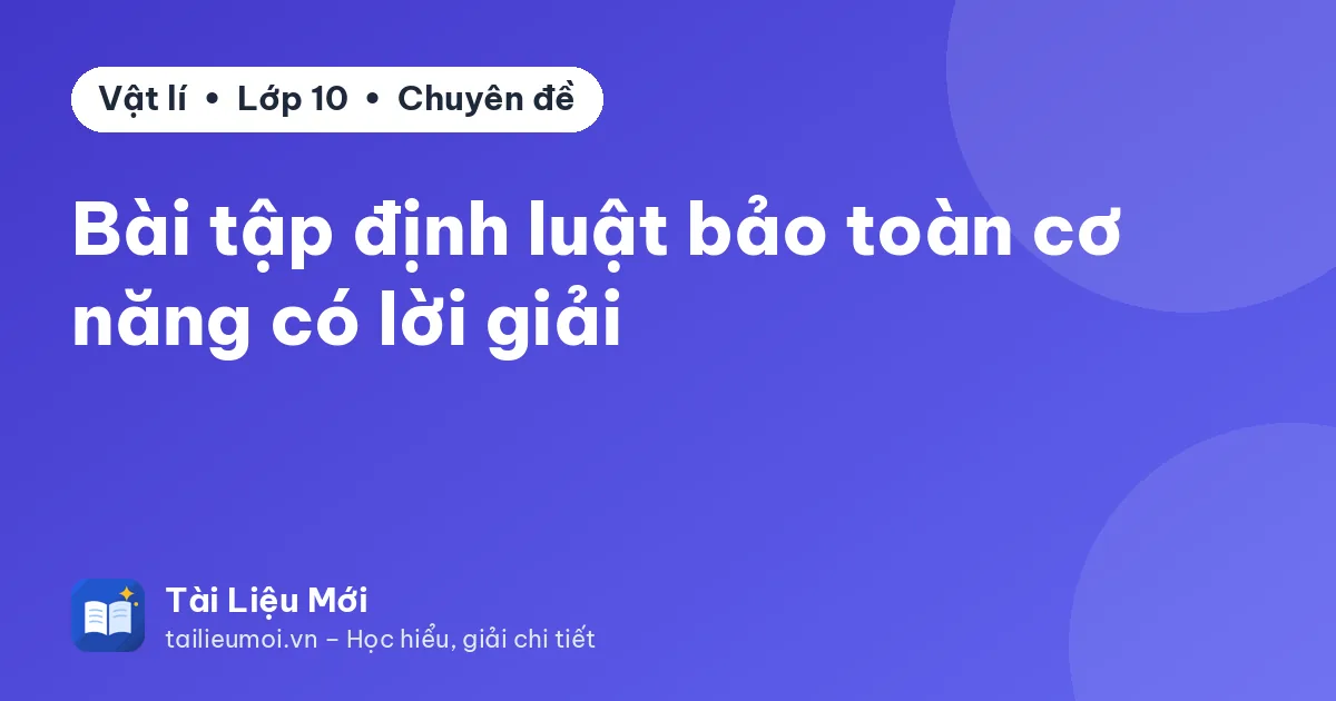 Bài tập định luật bảo toàn cơ năng có lời giải