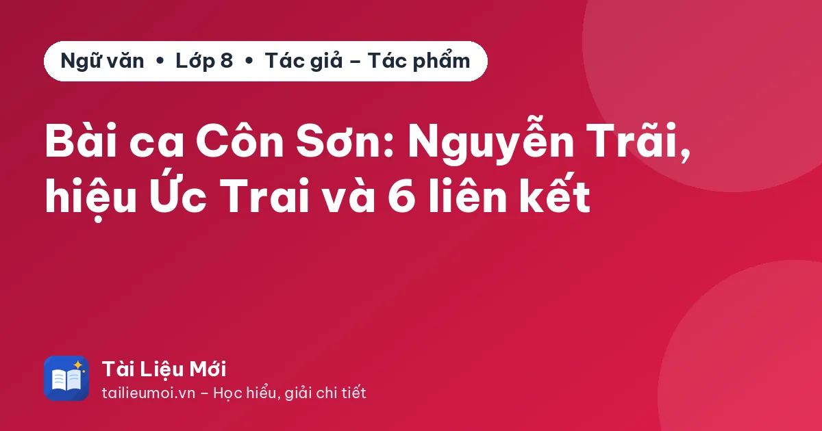 Bài ca Côn Sơn: Nguyễn Trãi, hiệu Ức Trai và 6 liên kết