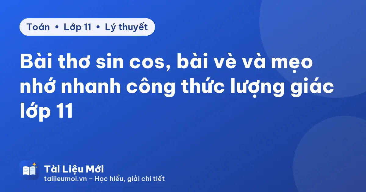 Bài thơ sin cos, bài vè và mẹo nhớ nhanh công thức lượng giác lớp 11