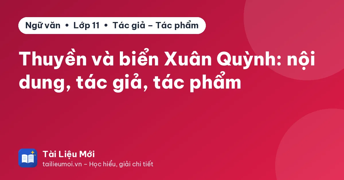 Thuyền và biển Xuân Quỳnh: nội dung, tác giả, tác phẩm