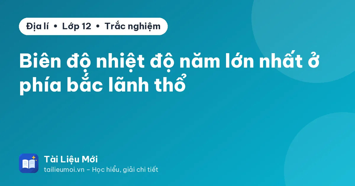Biên độ nhiệt độ năm lớn nhất ở phía bắc lãnh thổ