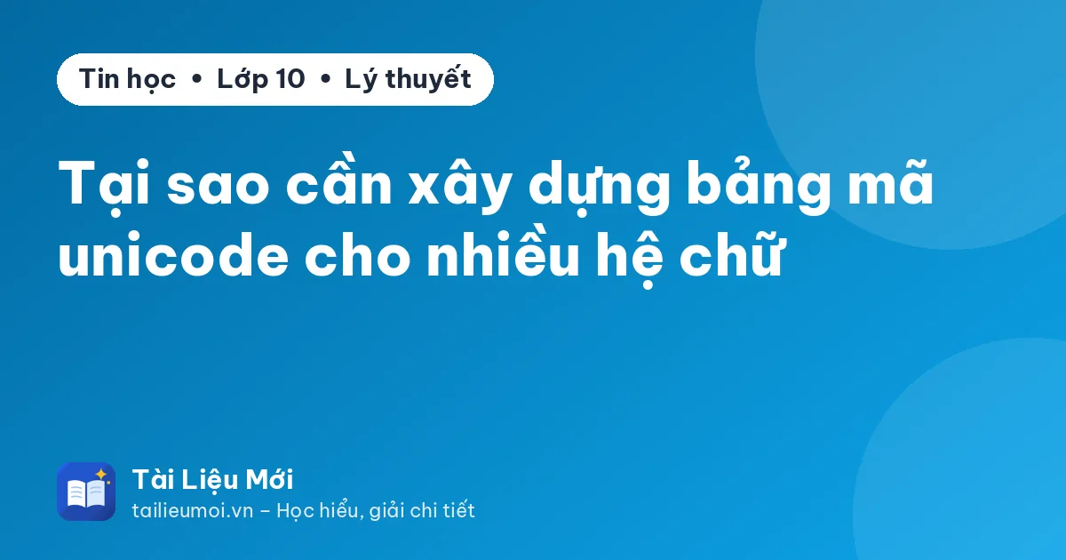 Tại sao cần xây dựng bảng mã unicode cho nhiều hệ chữ