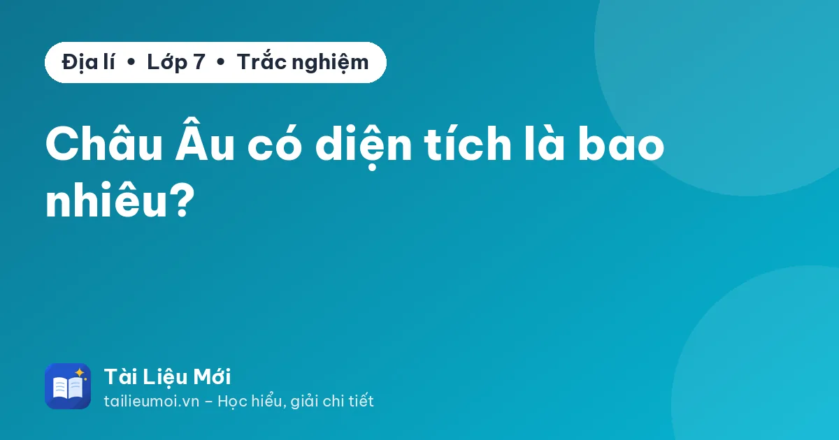 Châu Âu có diện tích là bao nhiêu?