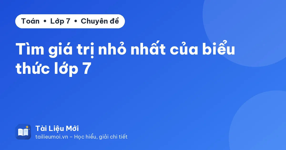 Tìm giá trị nhỏ nhất của biểu thức lớp 7