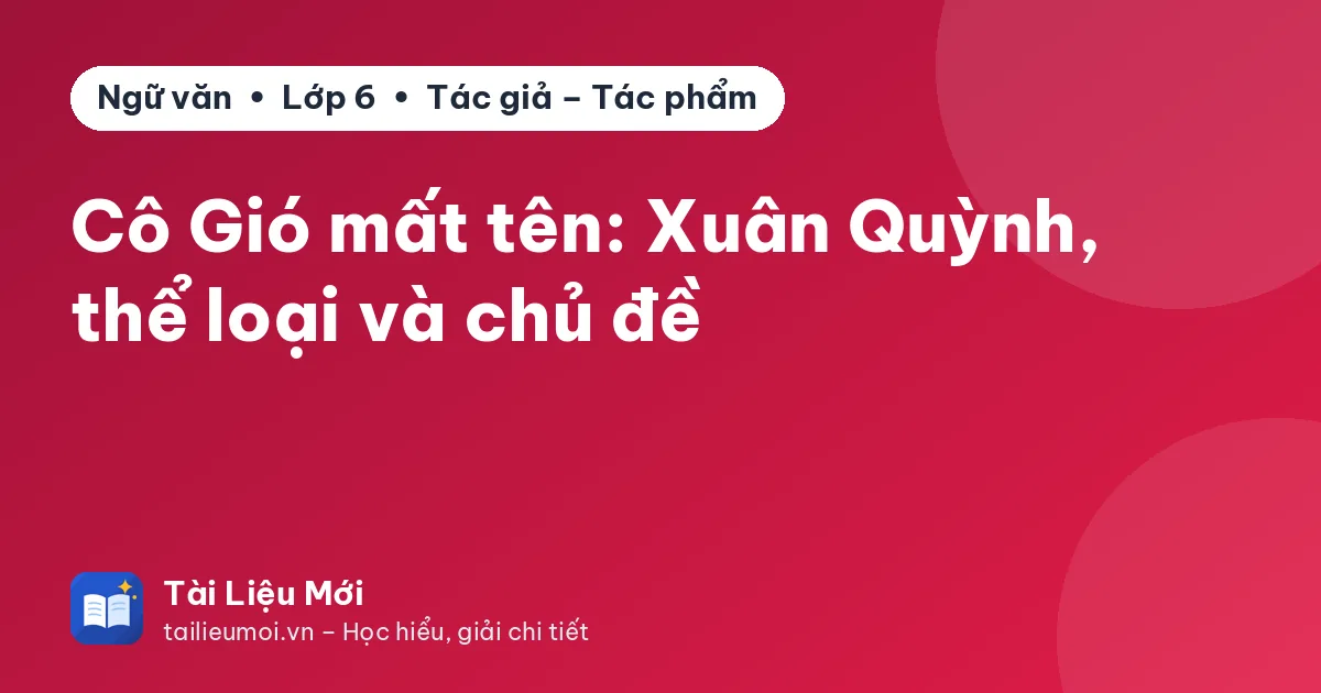 Cô Gió mất tên: Xuân Quỳnh, thể loại và chủ đề