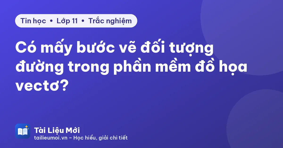 Có mấy bước vẽ đối tượng đường trong phần mềm đồ họa vectơ?