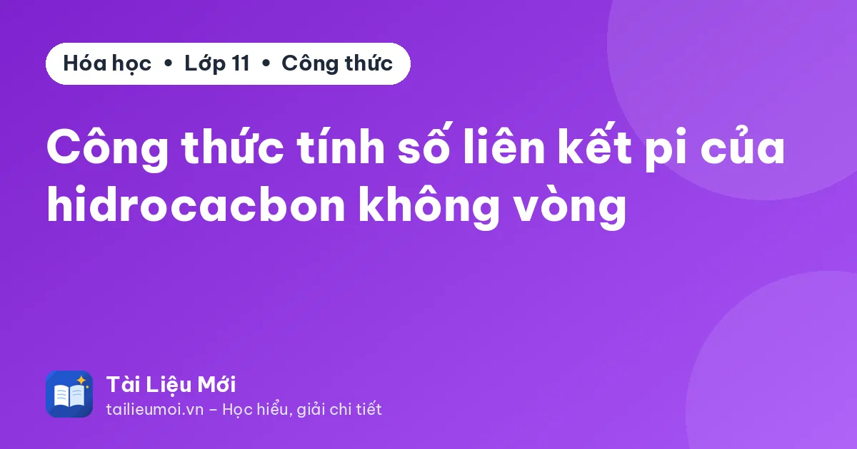 Công thức tính số liên kết pi của hidrocacbon không vòng