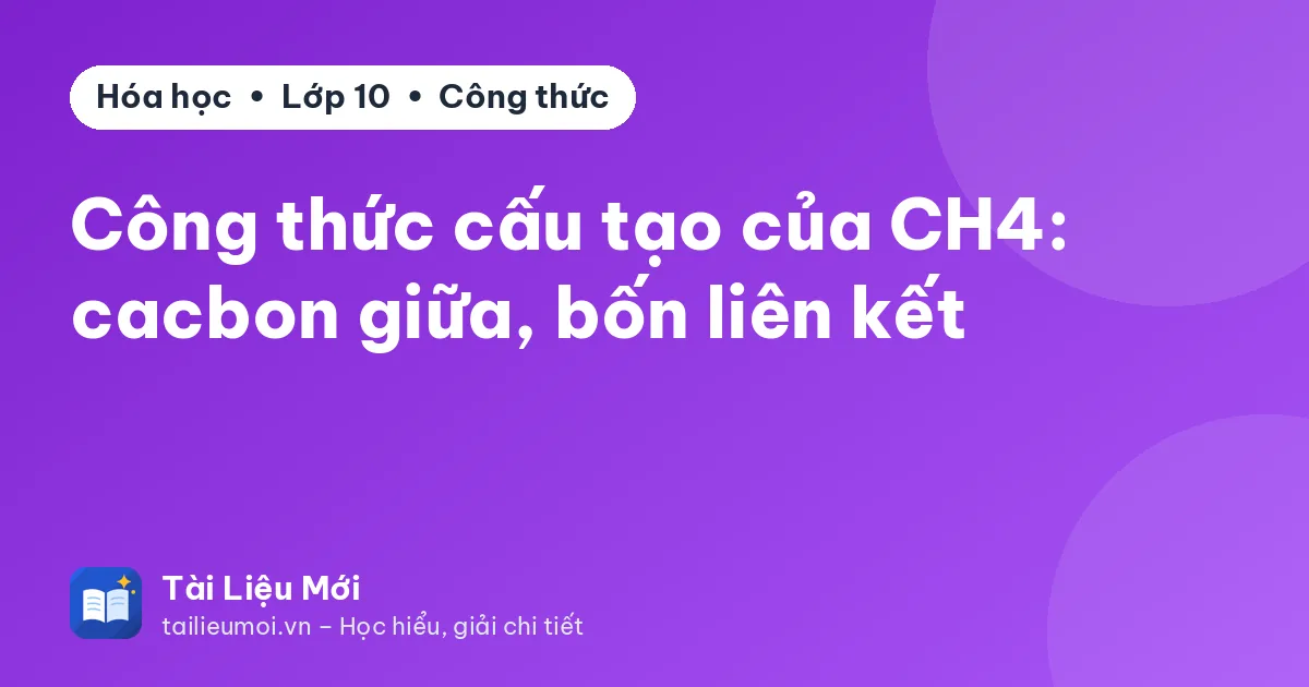 Công thức cấu tạo của CH4: cacbon giữa, bốn liên kết