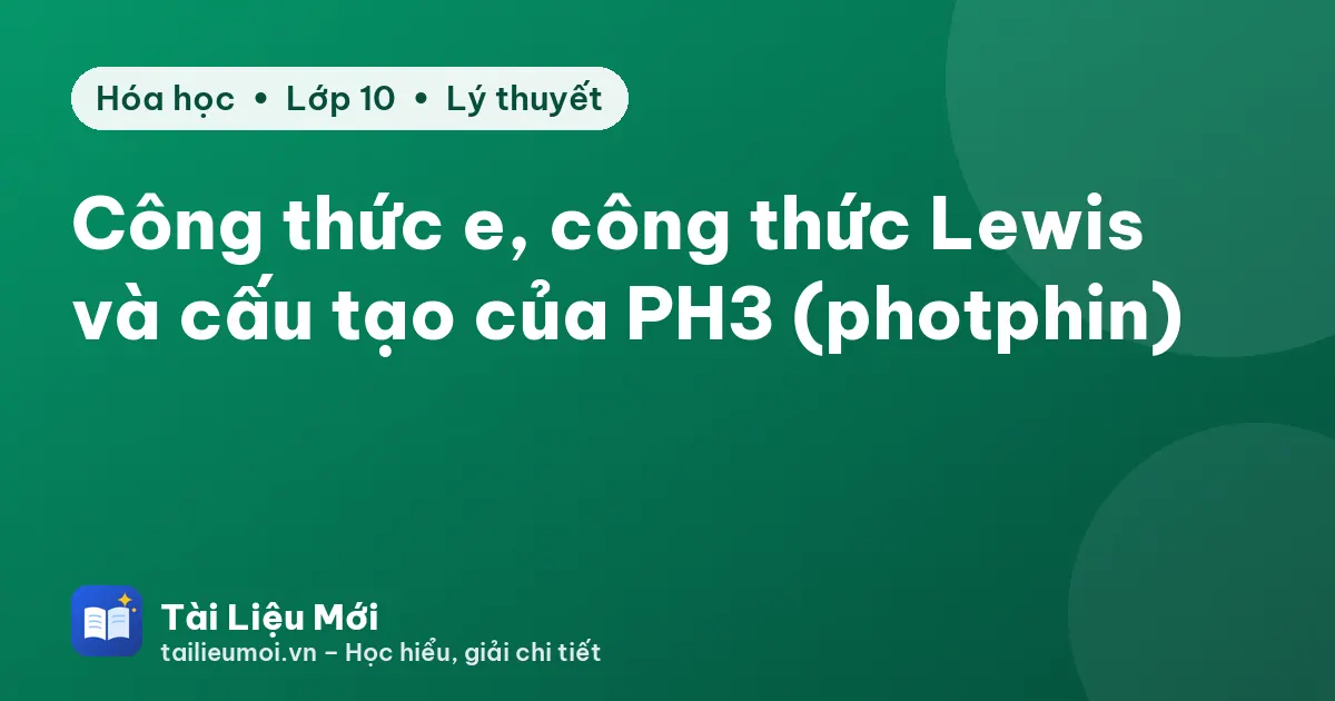Công thức e, công thức Lewis và cấu tạo của PH3 (photphin)
