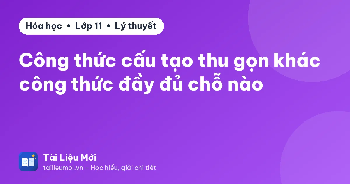 Công thức cấu tạo thu gọn khác công thức đầy đủ chỗ nào