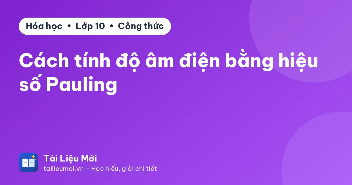 Cách tính độ âm điện bằng hiệu số Pauling