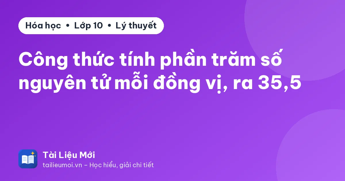 Công thức tính phần trăm số nguyên tử mỗi đồng vị, ra 35,5