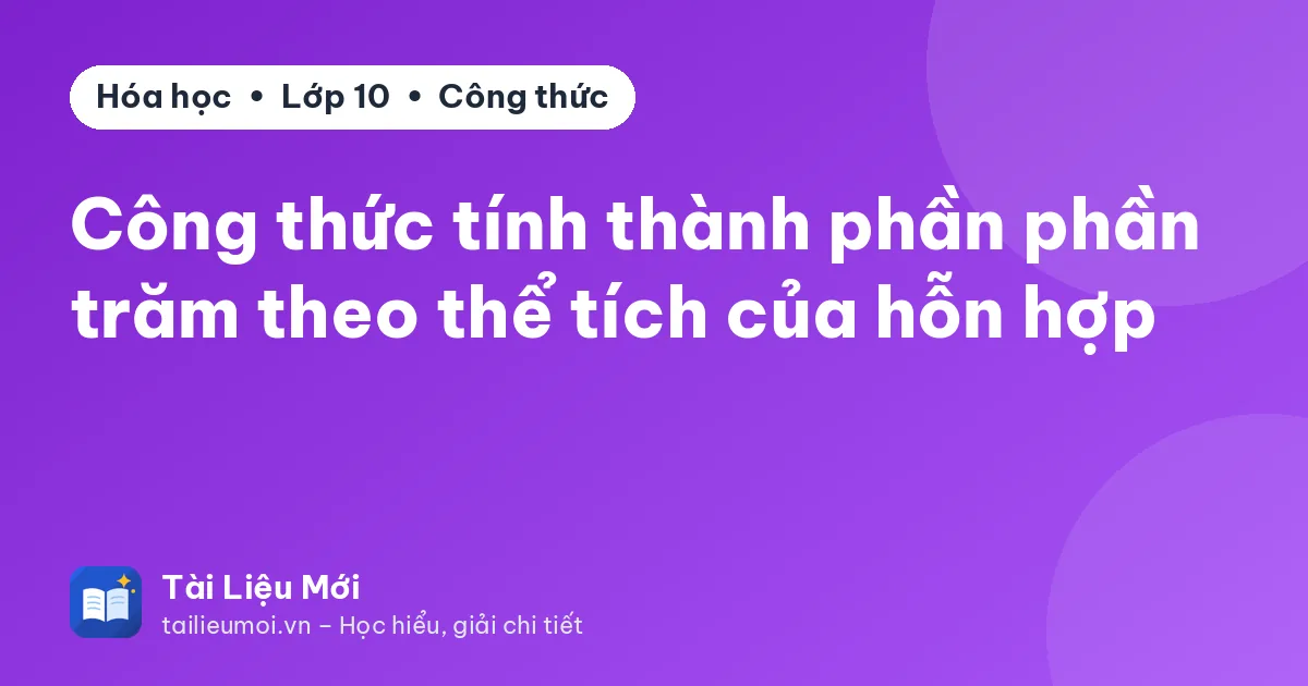 Công thức tính thành phần phần trăm theo thể tích của hỗn hợp