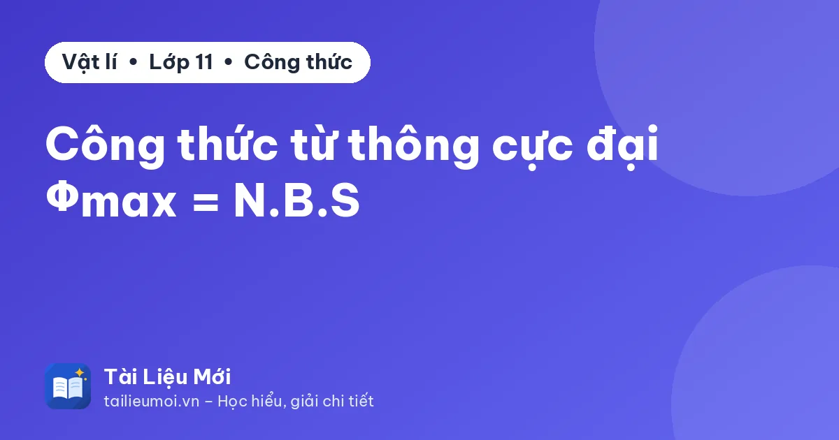 Công thức từ thông cực đại Φmax = N.B.S
