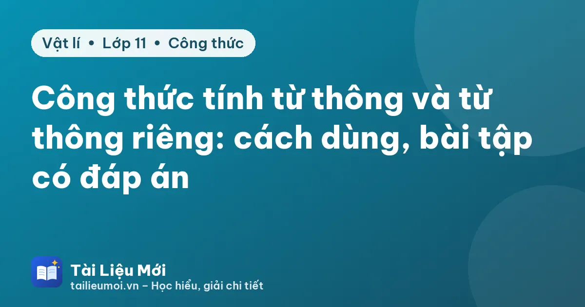 Công thức tính từ thông và từ thông riêng: cách dùng, bài tập có đáp án