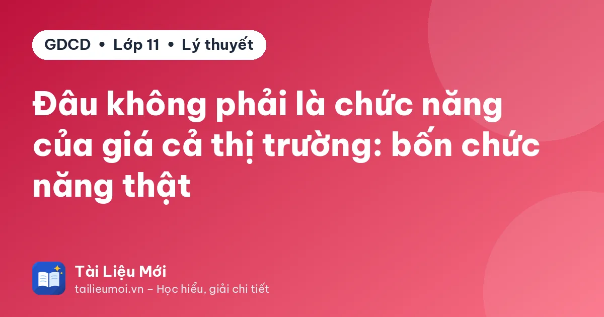 Đâu không phải là chức năng của giá cả thị trường: bốn chức năng thật