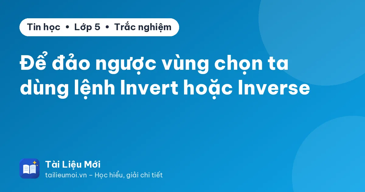 Để đảo ngược vùng chọn ta dùng lệnh Invert hoặc Inverse