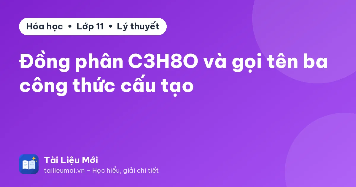 Đồng phân C3H8O và gọi tên ba công thức cấu tạo