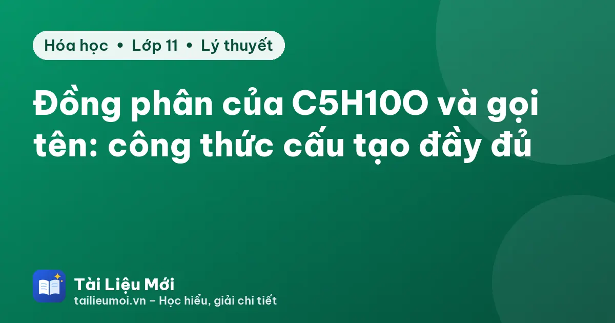 Đồng phân của C5H10O và gọi tên: công thức cấu tạo đầy đủ