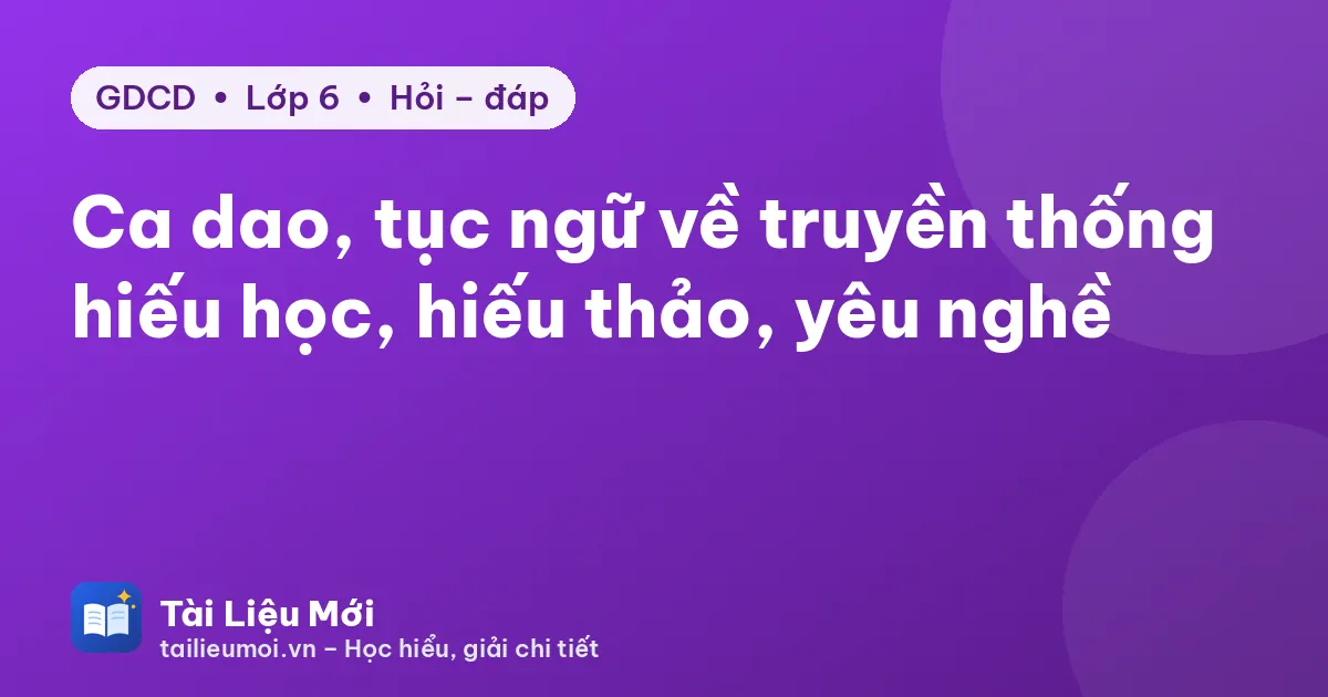Ca dao, tục ngữ về truyền thống hiếu học, hiếu thảo, yêu nghề