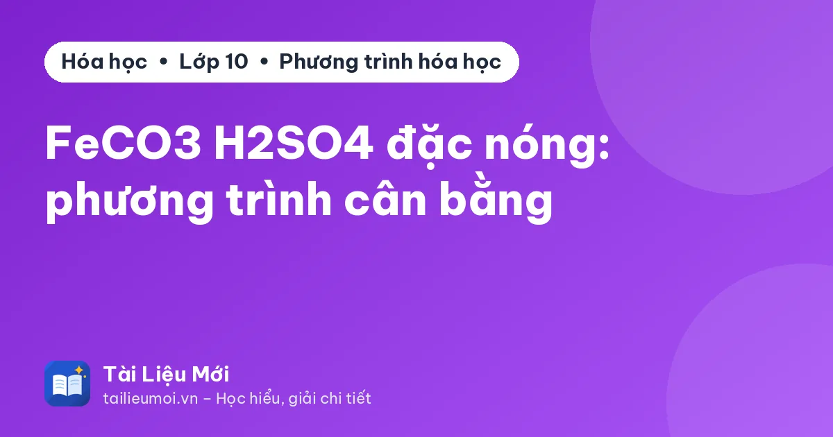 FeCO3 H2SO4 đặc nóng: phương trình cân bằng