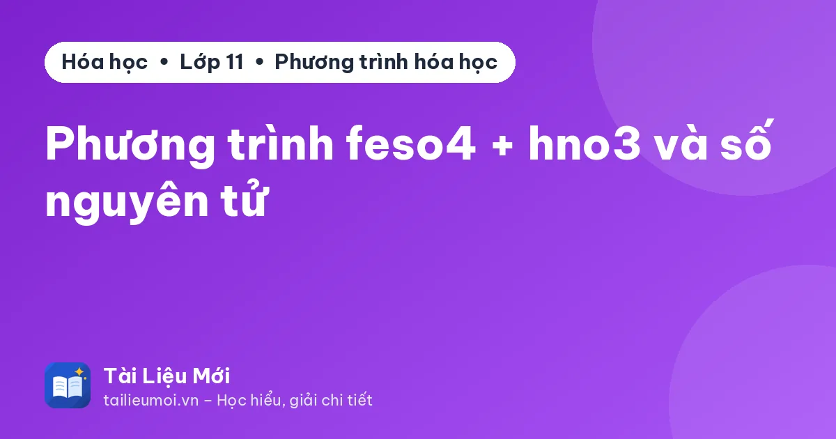 Phương trình feso4 + hno3 và số nguyên tử