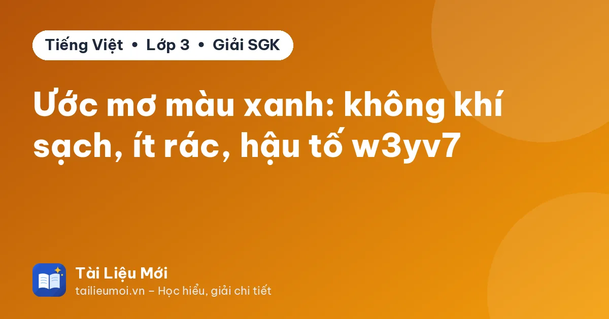 Ước mơ màu xanh: không khí sạch, ít rác, hậu tố w3yv7