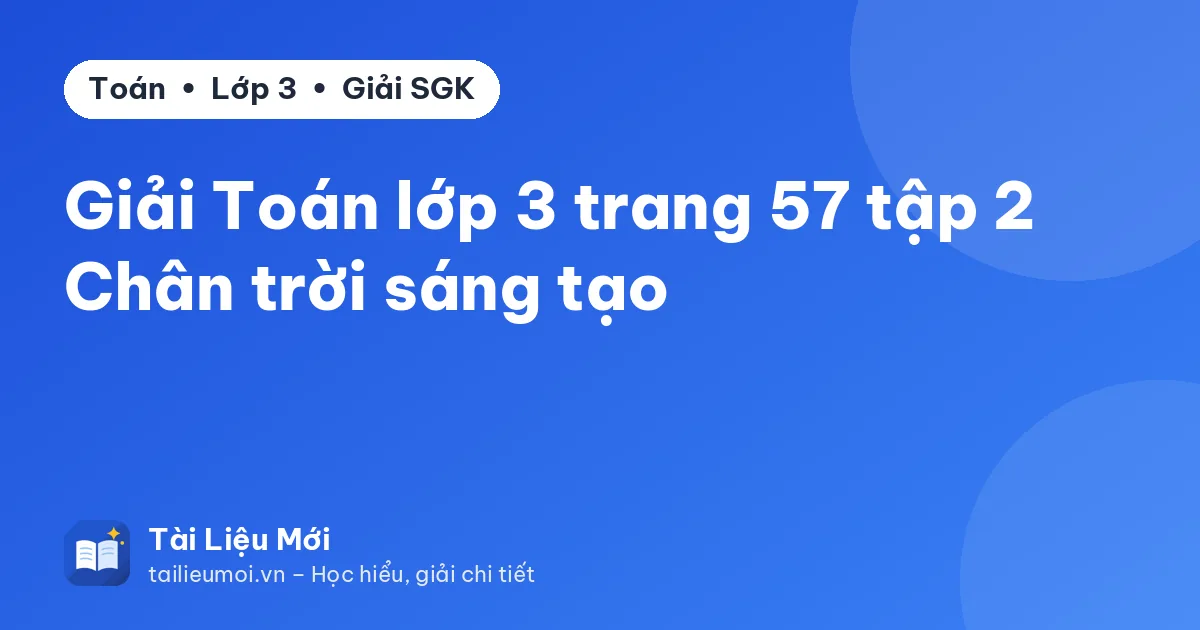 Giải Toán lớp 3 trang 57 tập 2 Chân trời sáng tạo