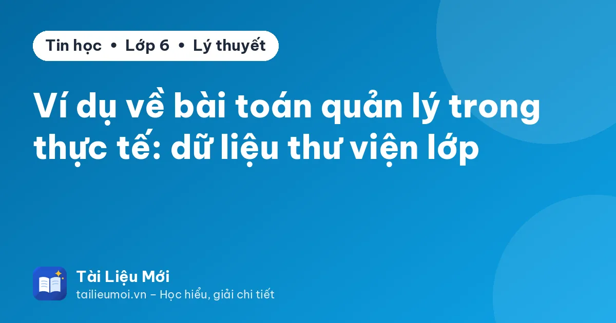 Ví dụ về bài toán quản lý trong thực tế: dữ liệu thư viện lớp