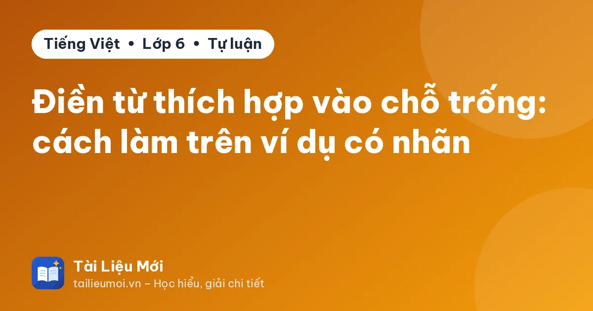 Điền từ thích hợp vào chỗ trống: cách làm trên ví dụ có nhãn